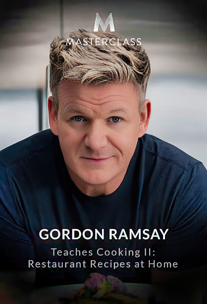 MasterClass Gordon Ramsay Teaches Cooking II Restaurant Recipes at Home [408935] (A1751657925) [[Masterclass Series]] --Plex--